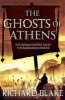 The Ghosts of Athens (Paperback) - Richard Blake Photo