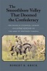 The Smoothbore Volley That Doomed the Confederacy - The Death of Stonewall Jackson and Other Chapters on the Army of Northern Virginia (Paperback, New edition) - Robert K Krick Photo