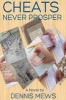 Cheats Never Prosper (Paperback) - Dennis Mews Photo