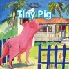 Tiny Pig (Paperback) - Iris Josiah Photo