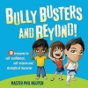 Bully Busters and Beyond - 9 Treasures to Self-Confidence, Self-Esteem, and Strength of Character (Paperback) - Phil Nguyen Photo