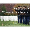 Where Valor Rests - Arlington National Cemetery (Hardcover) - Rick Atkinson Photo