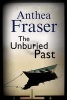 The Unburied Past (Paperback) - Anthea Fraser Photo