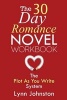 The 30 Day Romance Novel Workbook - Write a Novel in a Month with the Plot-As-You-Write System (Paperback) - Lynn Johnston Photo