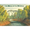 The Bell in the Bridge (Hardcover) - Ted Kooser Photo