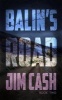 Balin's Road (Paperback) - Jim Cash Photo