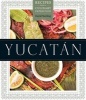 Yucatan - Recipes from a Culinary Expedition (Hardcover) - David Sterling Photo