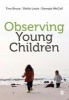 Observing Young Children (Paperback, 2nd Revised edition) - Tina Bruce Photo