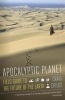 Apocalyptic Planet - Field Guide to the Future of the Earth (Paperback) - Craig Childs Photo