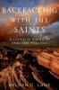 Backpacking with the Saints - Wilderness Hiking as Spiritual Practice (Hardcover) - Belden C Lane Photo