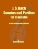 J. S. Bach Sonatas and Partitas for Mandolin - The Complete Sonatas and Partitas for Solo Violin Transcribed for Mandolin in Staff Notation and Tablature (Paperback) - Daniel Sellman Photo