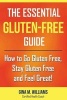 The Essential Gluten-Free Guide - How to Go Gluten Free, Stay Gluten Free and Feel Great! (Paperback) - Gina M Williams Photo