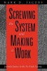 Screwing the System and Making it Work - Juvenile Justice in the No-fault Society (Paperback, Reprinted edition) - Mark D Jacobs Photo