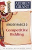 Bridge Basics 2 - Competitive Bidding (Paperback) - Audrey Grant Photo