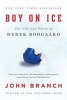 Boy on Ice - The Life and Death of Derek Boogaard (Paperback) - John Branch Photo