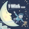 I Wish... (Paperback) - Nick Ward Photo