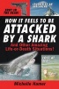 How It Feels to Be Attacked by a Shark - And Other Amazing Life-Or-Death Situations! (Paperback) - Michelle Hamer Photo