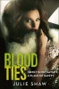 Blood Ties - Family is Not Always a Place of Safety (Tales of the Notorious Hudson Family, Book 4) (Paperback) - Julie Shaw Photo