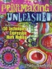 Printmaking Unleashed - More Than 50 Techniques for Expressive Mark Making (Paperback) - Traci Bautista Photo