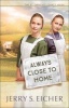 Always Close to Home (Paperback) - Jerry S Eicher Photo