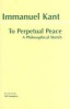 To Perpetual Peace - A Philosophical Sketch (Paperback) - Immanuel Kant Photo