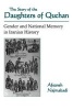 The Story of the Daughters of Quchan - Gender and National Memory in Iranian History (Paperback, New) - Afsaneh Najmabadi Photo