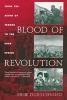 Blood of Revolution - From the Reign of Terror to the Arab Spring (Paperback) - Erik Durschmied Photo