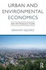 Urban and Environmental Economics - An Introduction (Paperback, New) - Graham Squires Photo