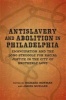 Antislavery and Abolition in Philadelphia - Emancipation and the Long Struggle for Racial Justice in the City of Brotherly Love (Hardcover) - Richard Newman Photo