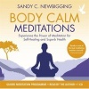 Body Calm Meditations - Experience the Power of Meditation for Self-Healing and Superb Health (CD, Unabridged) - Sandy Newbigging Photo