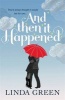 And Then it Happened - The #1 Bestselling Author (Paperback) - Linda Green Photo