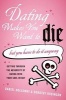 Dating Makes You Want to Die - (But You Have to Do it Anyway) (Paperback) - Daniel Holloway Photo