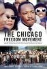 The Chicago Freedom Movement - Martin Luther King Jr. and Civil Rights Activism in the North (Hardcover) - Mary Lou Finley Photo