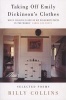 Taking Off Emily Dickinson's Clothes (Paperback) - Billy Collins Photo