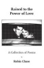 Raised to the Power of Love - A Collection of Poems (Paperback) - Robin Chase Photo