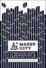 Maker City - A Practical Guide for Reinventing Our Cities (Paperback) - Peter Hirschberg Photo