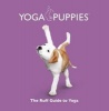 Yoga Puppies - The Ruff Guide to Yoga (Hardcover) - Daniel Borris Photo