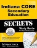 Indiana Core Secondary Education Secrets Study Guide - Indiana Core Test Review for the Indiana Core Assessments for Educator Licensure (Paperback) - Indiana Core Exam Secrets Test Prep Photo