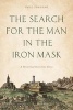 The Search for the Man in the Iron Mask - A Historical Detective Story (Hardcover) - Paul Sonnino Photo