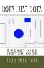 Dots Just Dots - Budget Size Sketch Book (Paperback) - MR John Harriyott Photo