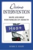 Divine Intervention - Hope and Help for Families of Addicts (Paperback) - Mark E Shaw Photo