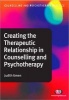 Creating the Therapeutic Relationship in Counselling and Psychotherapy (Paperback, New) - Judith A Green Photo