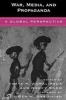 War, Media, and Propaganda - A Global Perspective (Paperback, New) - Yahya R Kamalipour Photo