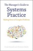 The Manager's Guide to Systems Practice - Making Sense of Complex Problems (Hardcover) - Frank A Stowell Photo