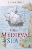 The Medieval Sea (Hardcover) - Susan Rose Photo