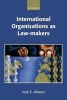 International Organizations as Law-Makers (Paperback, New edition) - Jose E Alvarez Photo