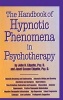 Handbook of Hypnotic Phenomena in Psychotherapy (Hardcover) - John H Edgette Photo