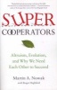 Supercooperators - Altruism, Evolution, and Why We Need Each Other to Succeed (Paperback) - Martin Nowak Photo