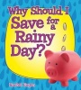 Why Should I Save for a Rainy Day? (Hardcover) - Rachel Eagen Photo