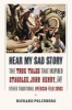 Hear My Sad Story - The True Tales That Inspired "Stagolee," "John Henry," and Other Traditional American Folk Songs (Hardcover) - Richard Polenberg Photo